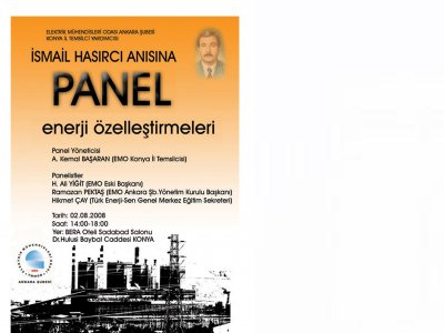 İSMAİL HASIRCI ANISINA ENERJİ ÖZELLEŞTİRMELERİ PANELİ DÜZENLENİYOR