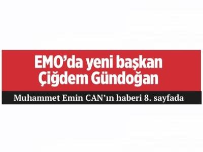 EMO`DA YENİ BAŞKAN ÇİĞDEM GÜNDOĞAN