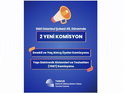 EMO İSTANBUL ŞUBESİ 45. DÖNEMDE İKİ YENİ KOMİSYON