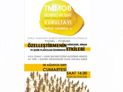 EMO ANKARA ŞUBESİ'NDEN ATÖLYE ÇALIŞMASI: ÖZELLEŞTİRMENİN MÜHENDİS, MİMAR VE ŞEHİR PLANCILARI ÜZERİNDEKİ ETKİLERİ