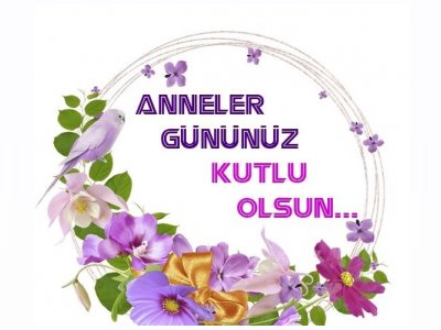TÜM ANNELERİMİZİN ANNELER GÜNÜ KUTLU OLSUN!